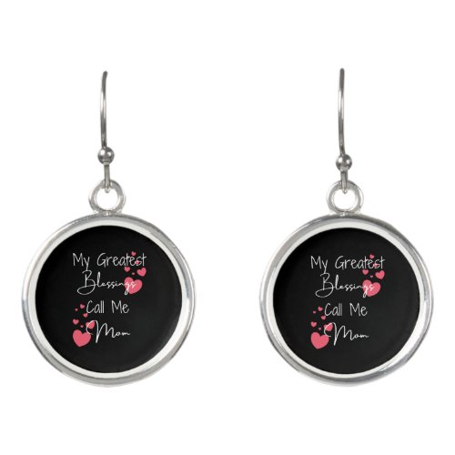 My Greatest Blessings Call Me Mom Gift for Mom Earrings