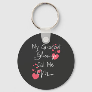My Greatest Blessings Call Me Mom, Gift for Mom Keychain