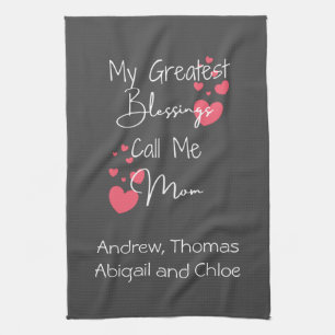 My Greatest Blessings Call Me Mom, Gift for Mom Kitchen Towel