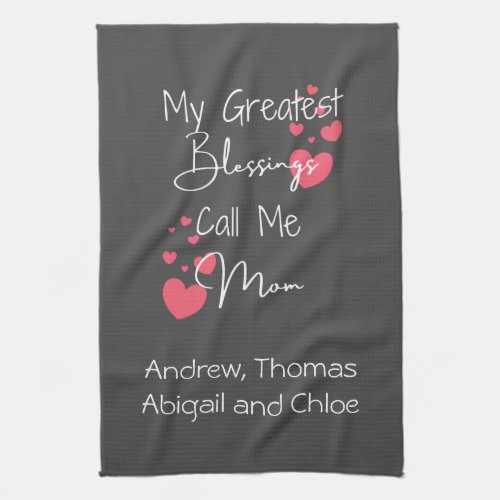 My Greatest Blessings Call Me Mom Gift for Mom Kitchen Towel