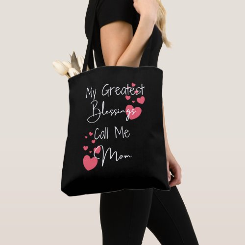 My Greatest Blessings Call Me Mom Gift for Mom Tote Bag