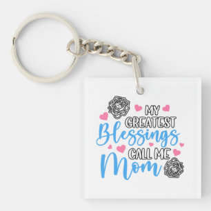My Greatest Blessings Call Me Mom Keychain