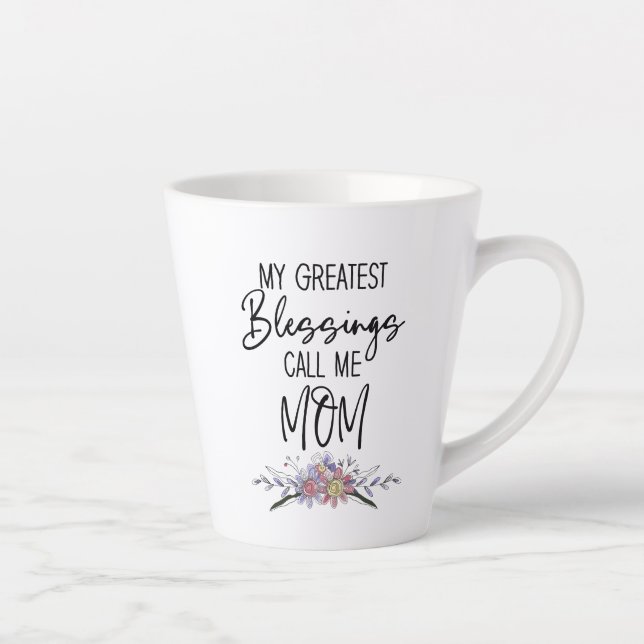 My Greatest Blessings Call Me Mom Latte Mug (Right)