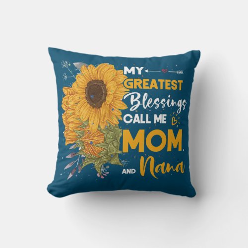 My Greatest Blessings Call Me Mom Nana Mothers Throw Pillow