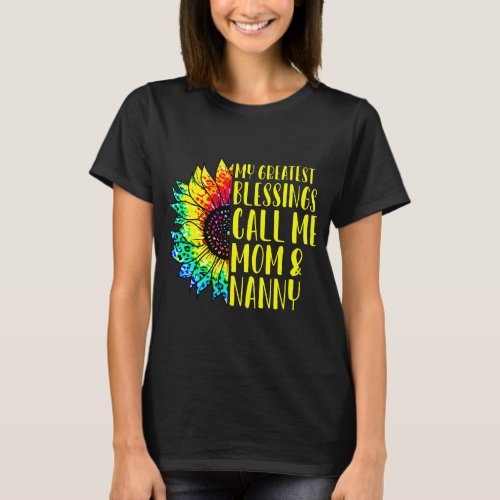 My Greatest Blessings Call Me Mom Nanny Sunflower  T_Shirt