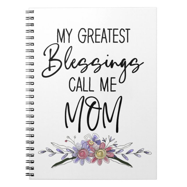 My Greatest Blessings Call Me Mom Notebook (Front)