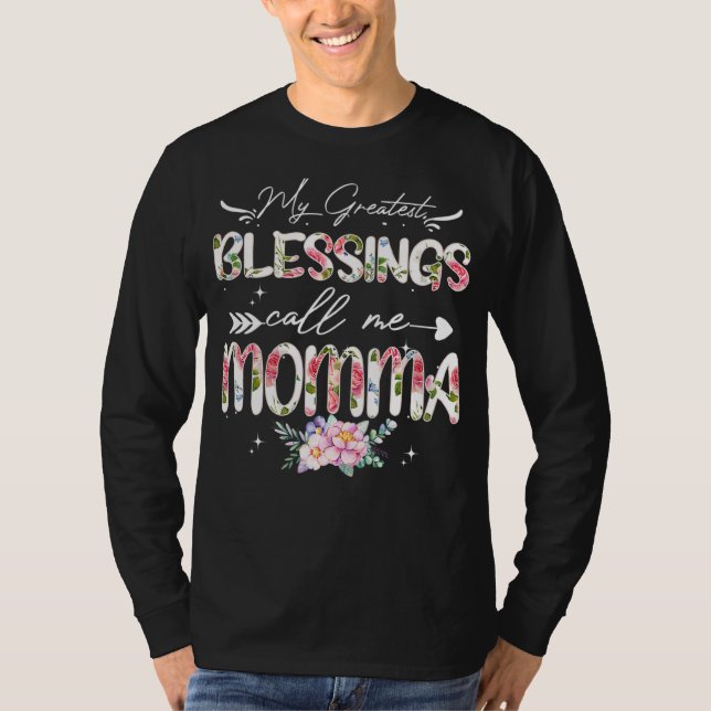 My Greatest Blessings Call Me Momma  Floral Grandm T-Shirt (Front)