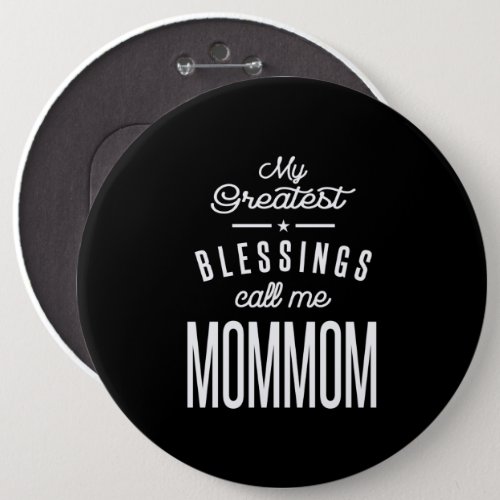 My Greatest Blessings Call Me MomMom Button