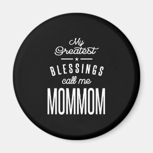 My Greatest Blessings Call Me MomMom Magnet