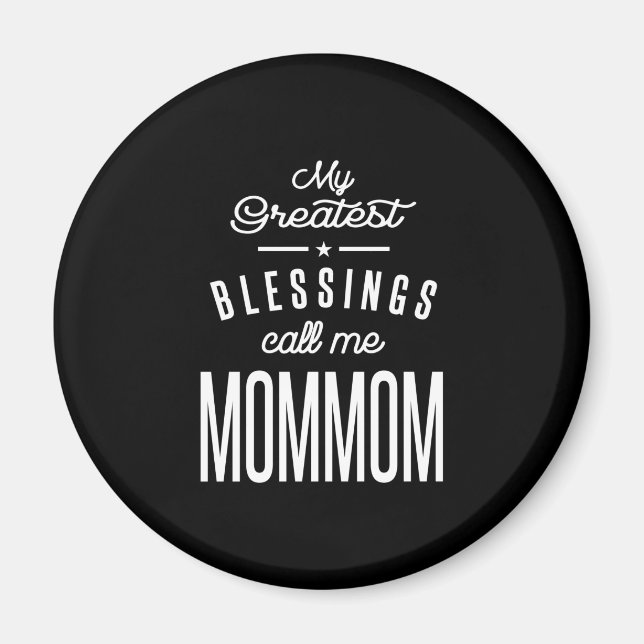 My Greatest Blessings Call Me MomMom Magnet (Front)