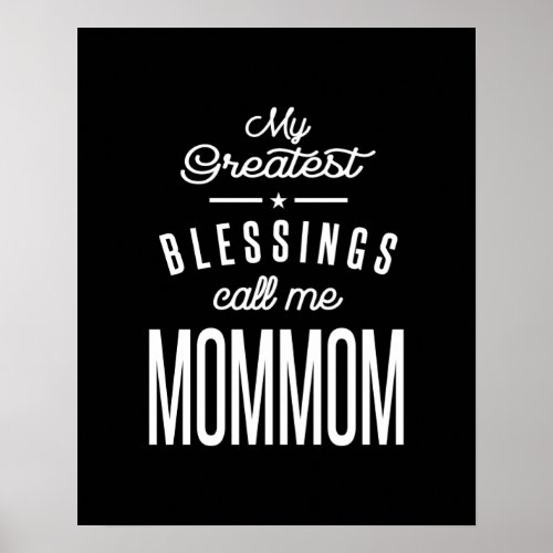 My Greatest Blessings Call Me MomMom Poster