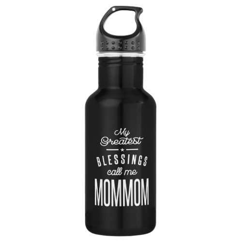 My Greatest Blessings Call Me MomMom Stainless Steel Water Bottle