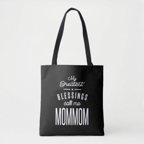 My Greatest Blessings Call Me MomMom Tote Bag