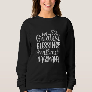 My Greatest Blessings Call Me Nagymama Hungarian G Sweatshirt