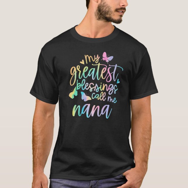 My Greatest Blessings Call Me Nana Mothers Day Nan T-Shirt (Front)