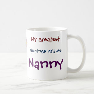 My Greatest Blessings Call Me Nanny Coffee Mug
