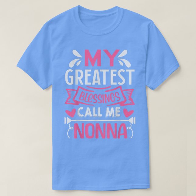 My Greatest Blessings Call Me Nonna Grandma  T-Shirt (Design Front)