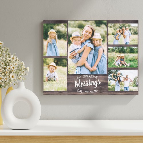 My Greatest Blessings Mom Quote 6 Photo Rustic Canvas Print