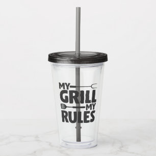 My Grill My Rules Acrylic Tumbler