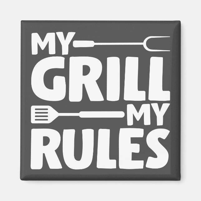 My Grill My Rules Magnet (Front)