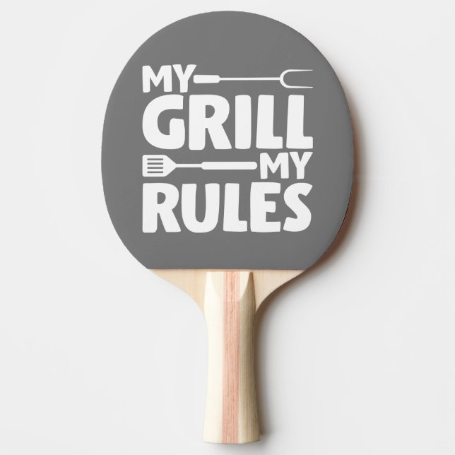 My Grill My Rules Ping Pong Paddle (Front)