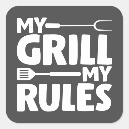 My Grill My Rules Square Sticker