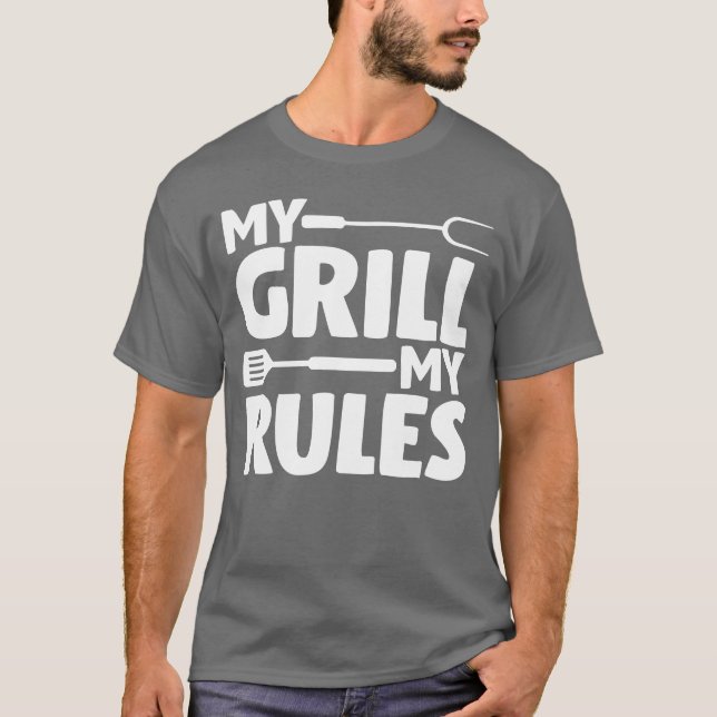 My Grill My Rules T-Shirt (Front)