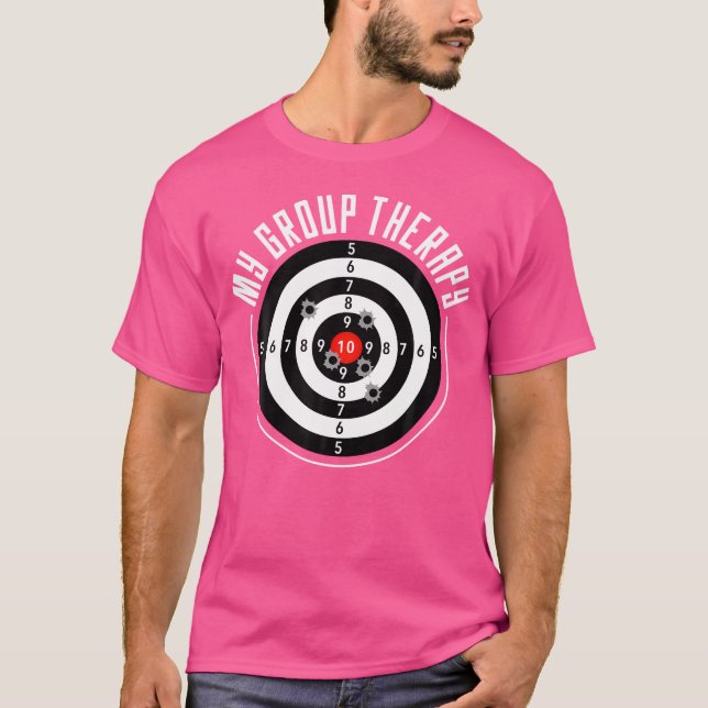 My Group Therapy Funny Gun Shooting Range For T-Shirt (Front)
