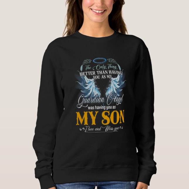 My Guardian Angel Was Having You As My Son Memory  Sweatshirt (Front)