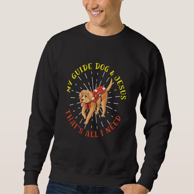 My Guide Dog And Jesus Support Blind People Day Bl Sweatshirt (Front)