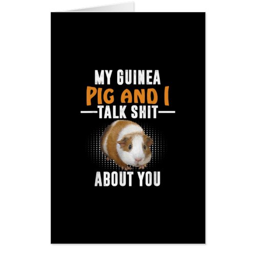 My Guinea Pig And I Talk About You Pet Owner Card