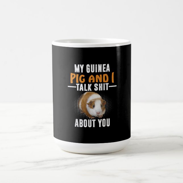 My Guinea Pig And I Talk About You Pet Owner Coffee Mug (Center)