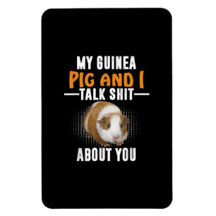 My Guinea Pig And I Talk About You Pet Owner Magnet