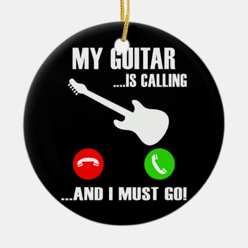 My Guitar Is Calling Funny Bass Guitar Music Ceramic Ornament