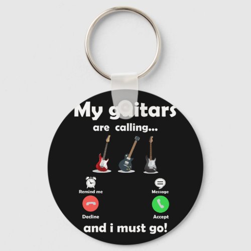My Guitars Are Calling Remind Me Message Keychain