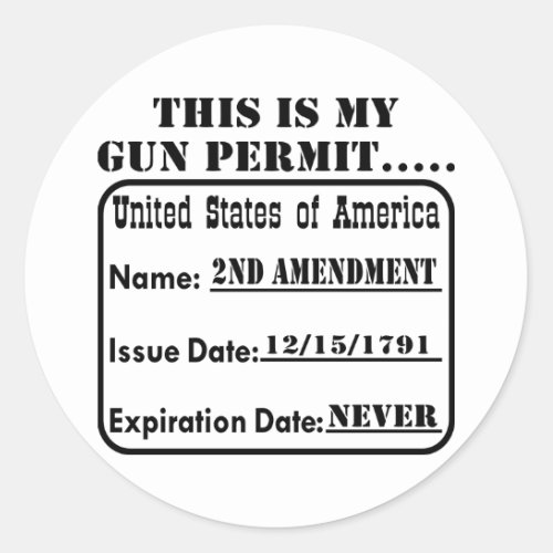 My Gun Permit Never Expires Classic Round Sticker