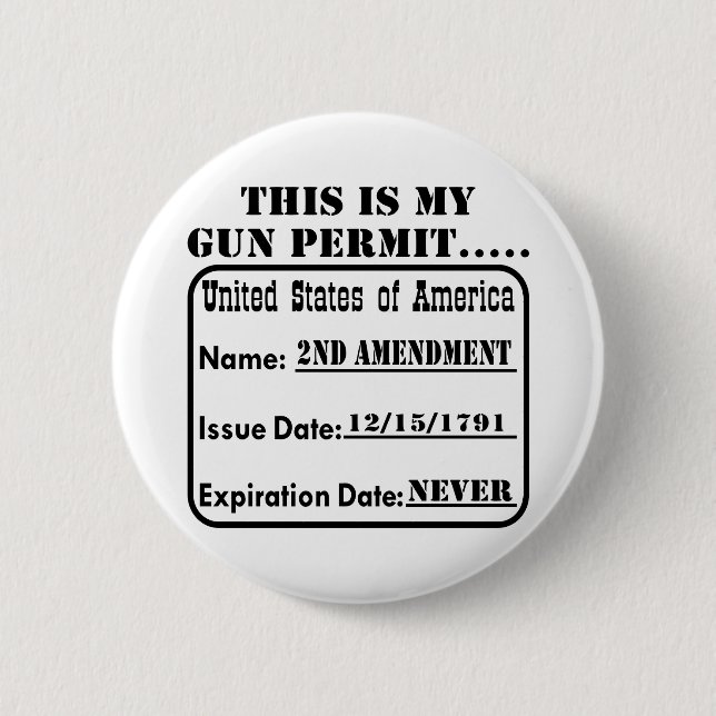 My Gun Permit Never Expires Pinback Button (Front)