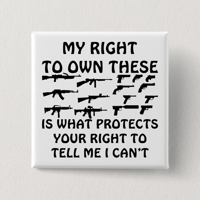 My Gun Rights Protect Your 1st Amendment Rights Pinback Button (Front)