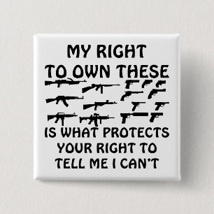 My Gun Rights Protect Your 1st Amendment Rights Pinback Button