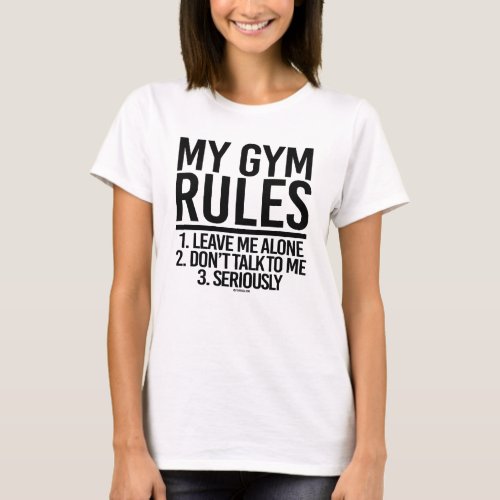 My Gym Rules _ Leave me Alone _  png T_Shirt