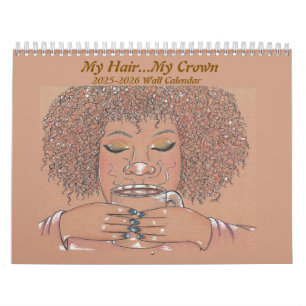My Hair...My Crown 2025 Wall Calendar