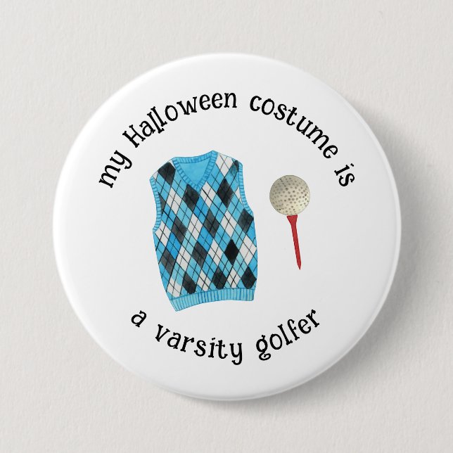 My Halloween Costume is a Varsity Golfer, Funny  Button (Front)