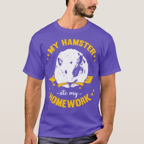 My Hamster Ate My Homework School Student Gift T_Shirt