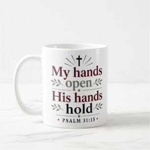 My Hands Open His Hands Hold Christian Faith Quote Coffee Mug