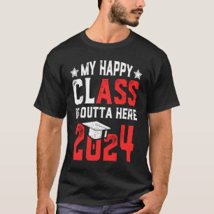 My Happy Class Is Outta Here 2024 Funny Graduation T-Shirt