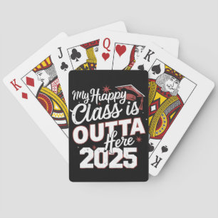 My Happy Class Is Outta Here 2025 Senior Graduate Poker Cards