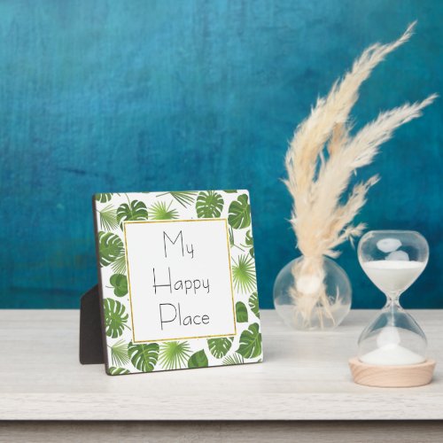 My Happy Place Green Tropical Leaves Pattern Plaque