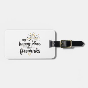 My Happy Place Has Fireworks Luggage Tag