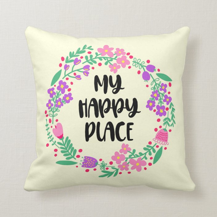 My Happy Place pillow | Zazzle.com