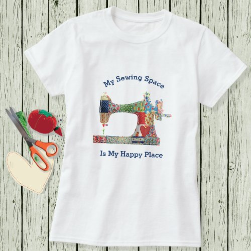 My Happy Sewing Space T_Shirt